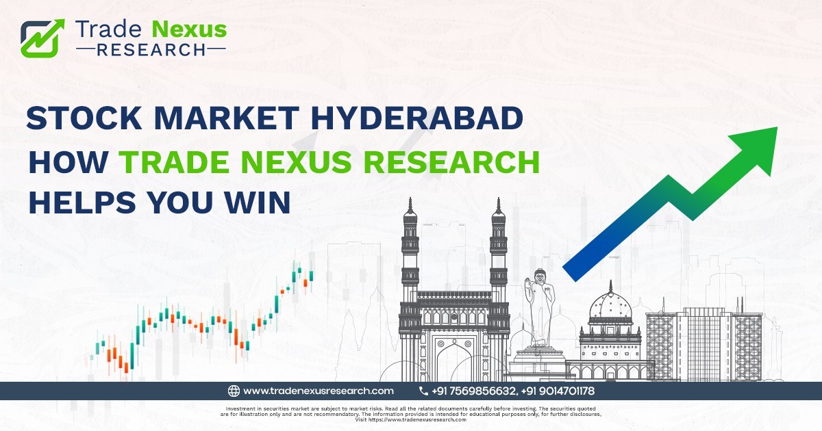 Stock Market Hyderabad How Trade Nexus Research Helps You Win
