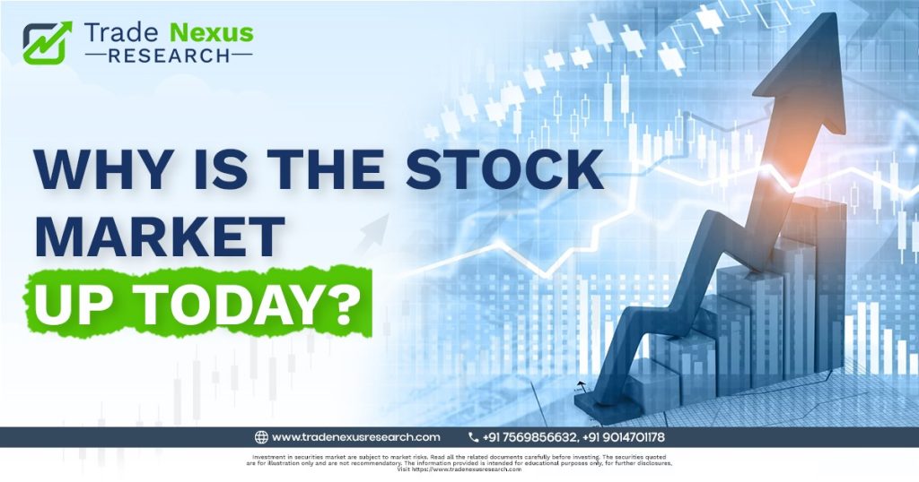 Trade Nexus Research Why Is Stock Market Up Today Sensex Analysis & Trade Nexus Research Insights